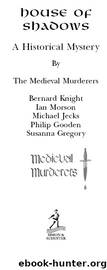 House of Shadows by The Medieval Murderers