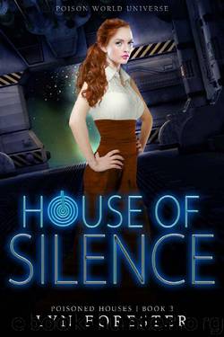 House of Silence (Poisoned Houses Book 3) by Lyn Forester