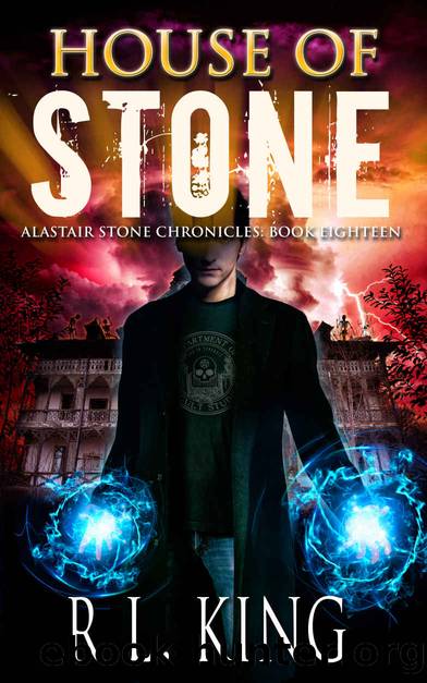 House of Stone: An Alastair Stone Urban Fantasy Novel (Alastair Stone Chronicles Book 18) by R. L. King