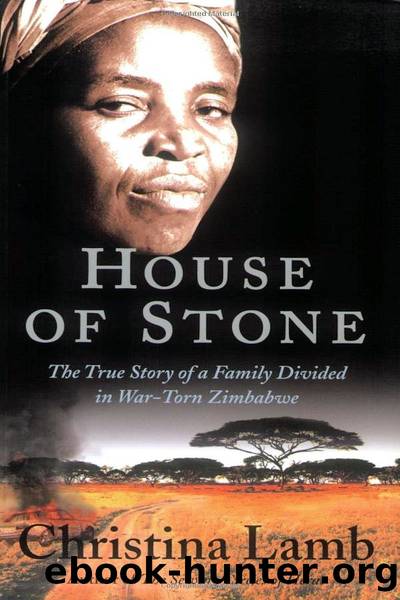 House of Stone: The True Story of a Family Divided in War-Torn Zimbabwe by Christina Lamb