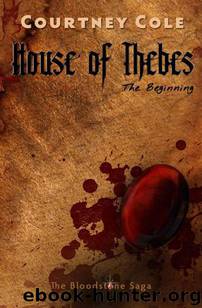 House of Thebes (The Bloodstone Saga) by Cole Courtney