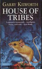 House of Tribes by Garry Kilworth