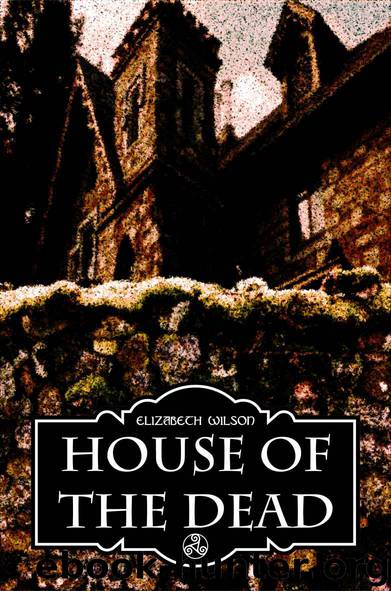 House of the Dead by Elizabeth Wilson