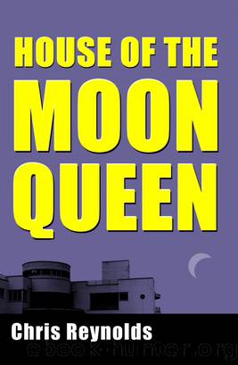 House of the Moon Queen by Chris Reynolds