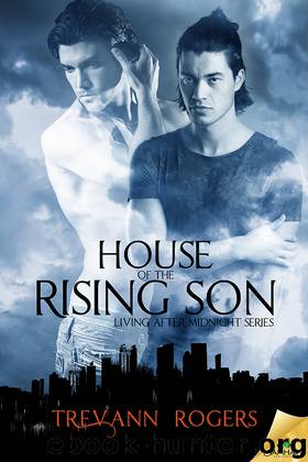 House of the Rising Son: Living After Midnight, Book 1 by Trevann Rogers