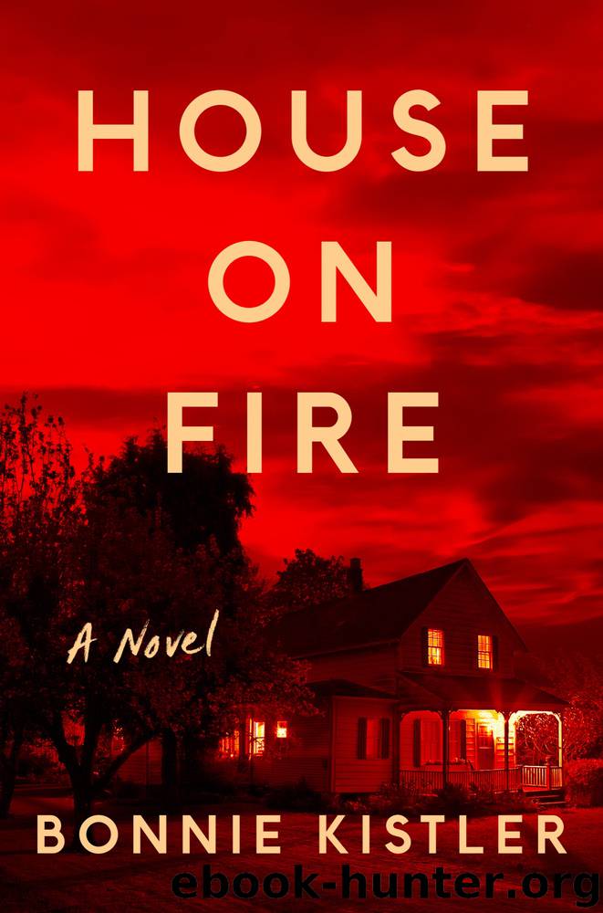 House on Fire (ARC) by Bonnie Kistler