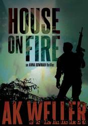 House on Fire by AK Weller