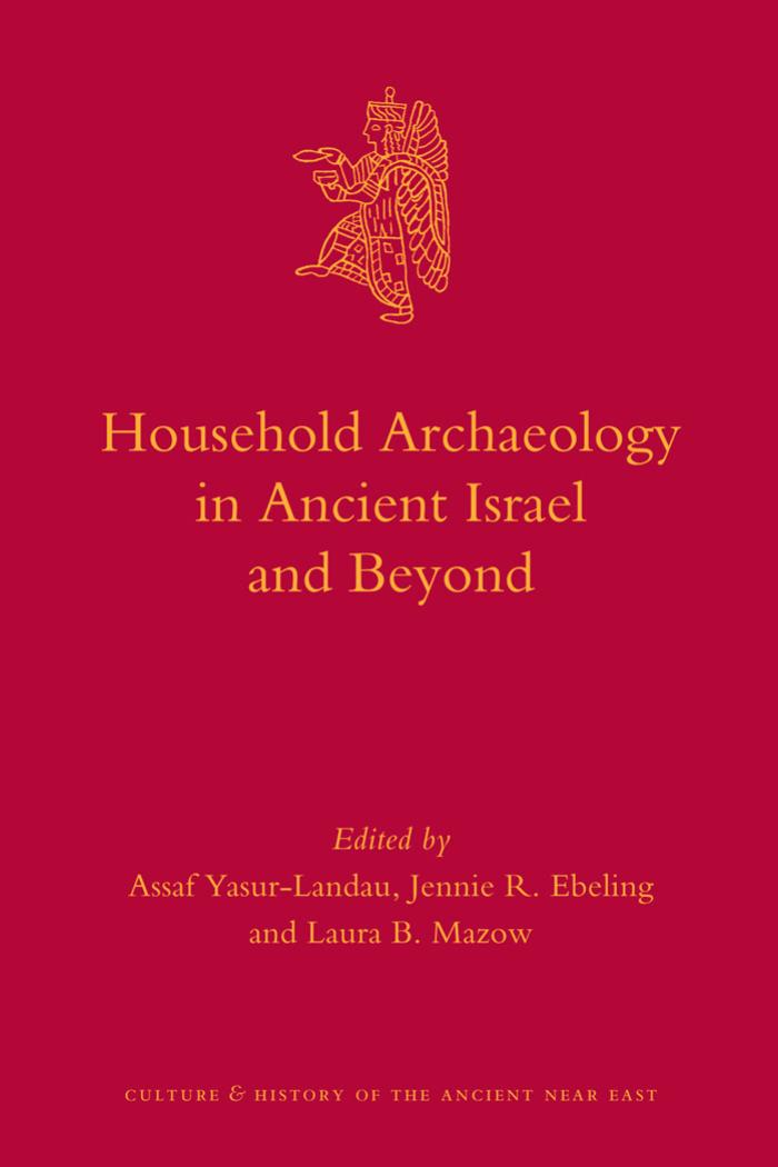 Household Archaeology in Ancient Israel and Beyond by Yasur-Lau Assaf