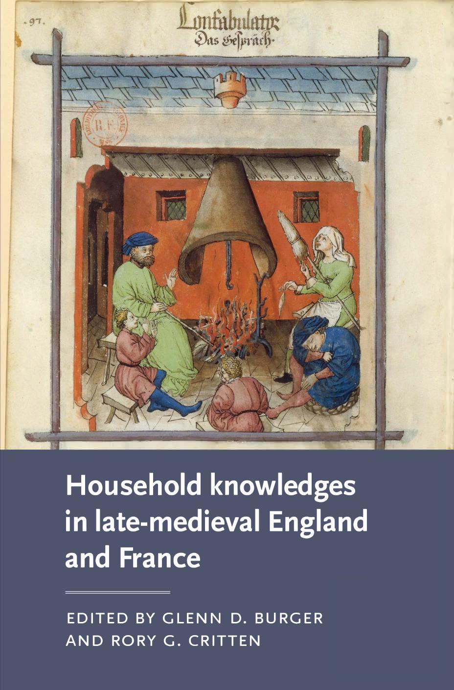 Household Knowledges in Late-Medieval England and France by Glenn D. Burger & Rory G. Critten