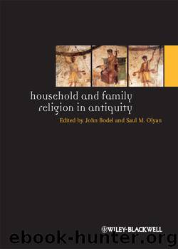 Household and Family Religion in Antiquity by Olyan Saul M. Bodel John P. & Saul M. Olyan