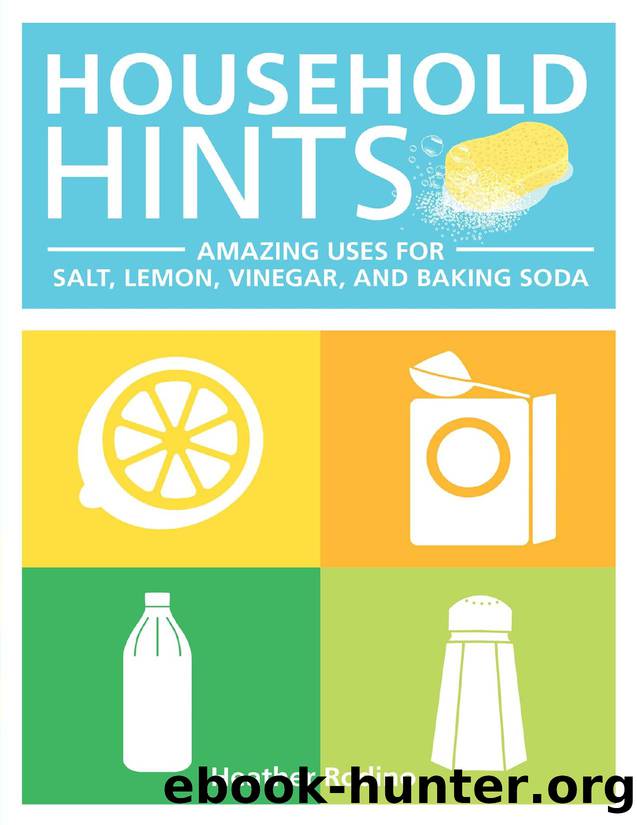 Household hints : amazing uses for salt, lemon, vinegar and baking soda - PDFDrive.com by Heather Rodino