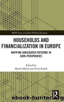 Households and Financialization in Europe: Mapping Variegated Patterns in Semi-Peripheries by Marek Mikus & Petra Rodik