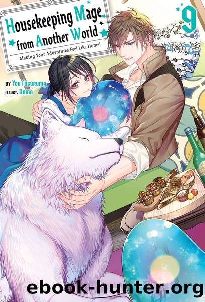 Housekeeping Mage from Another World: Making Your Adventures Feel Like Home! Volume 9 Part 1 by You Fuguruma