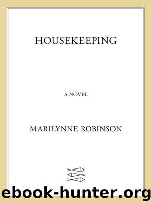Housekeeping: A Novel by Robinson Marilynne