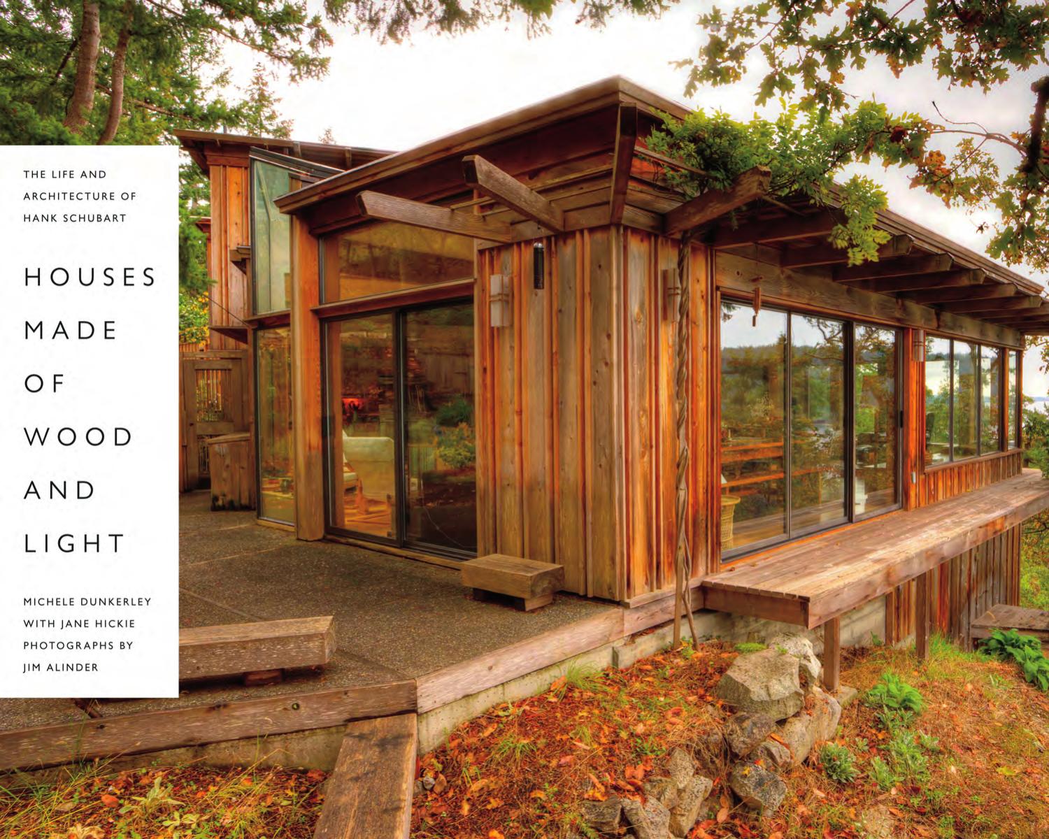 Houses Made of Wood and Light: The Life and Architecture of Hank Schubart by Unknow