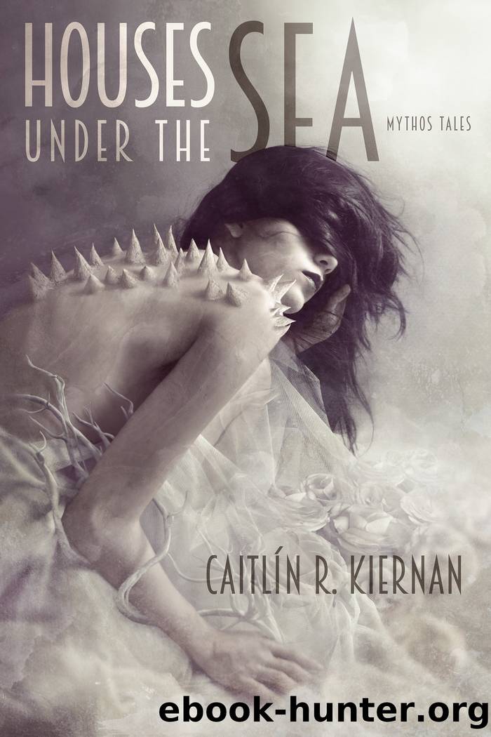 Houses Under the Sea by Caitlin R. Kiernan