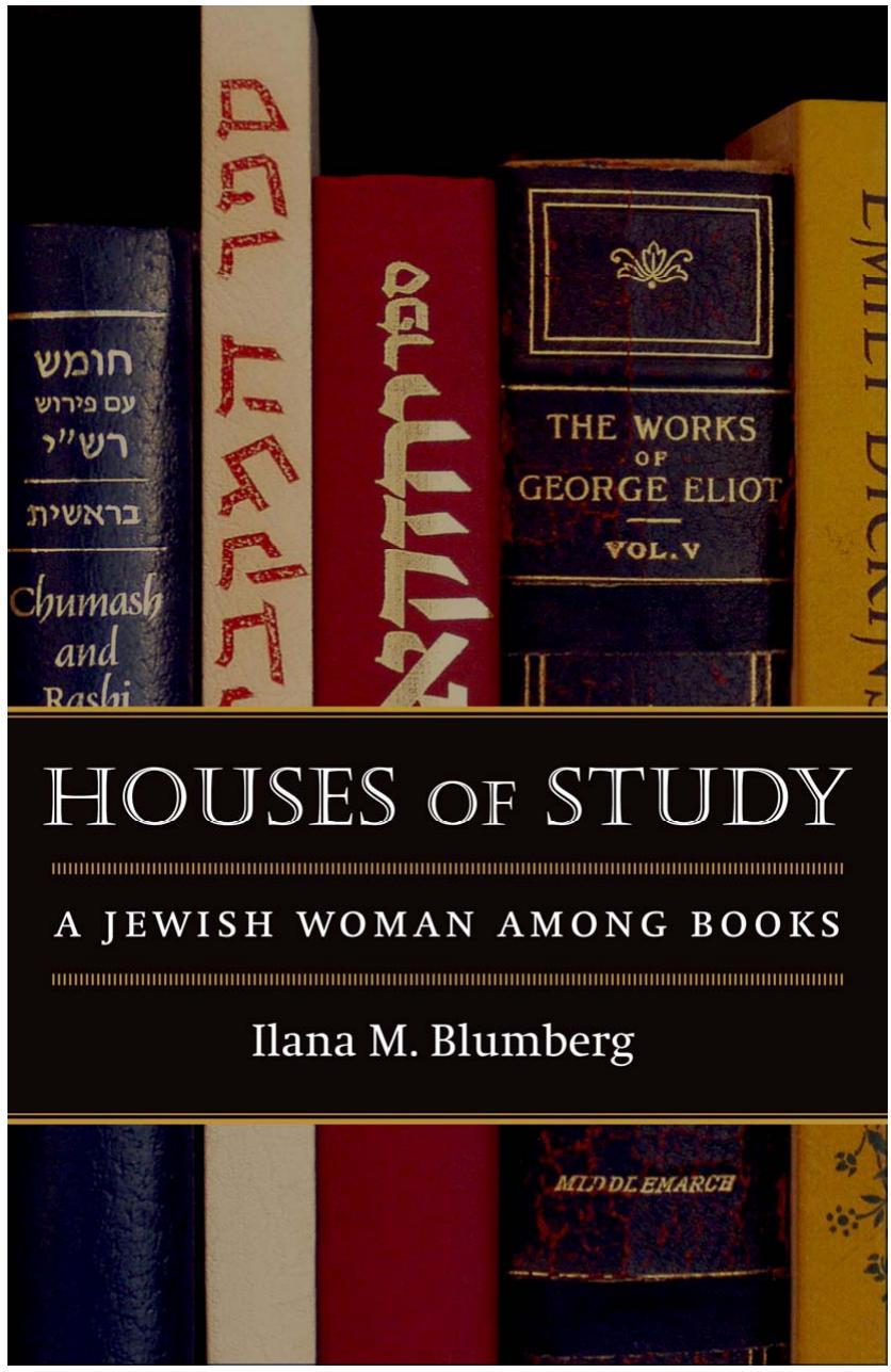Houses of Study: A Jewish Woman among Books by Ilana M. Blumberg