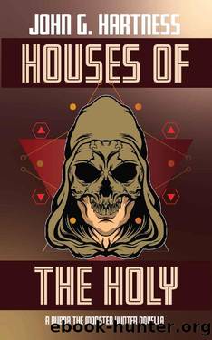Houses of the Holy: A Bubba the Monster Hunter Novella by John G. Hartness