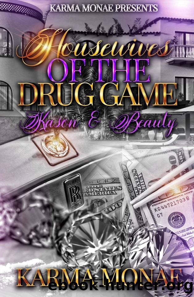 Housewives of the Drug Game : Kason & Beauty by Monae Karma