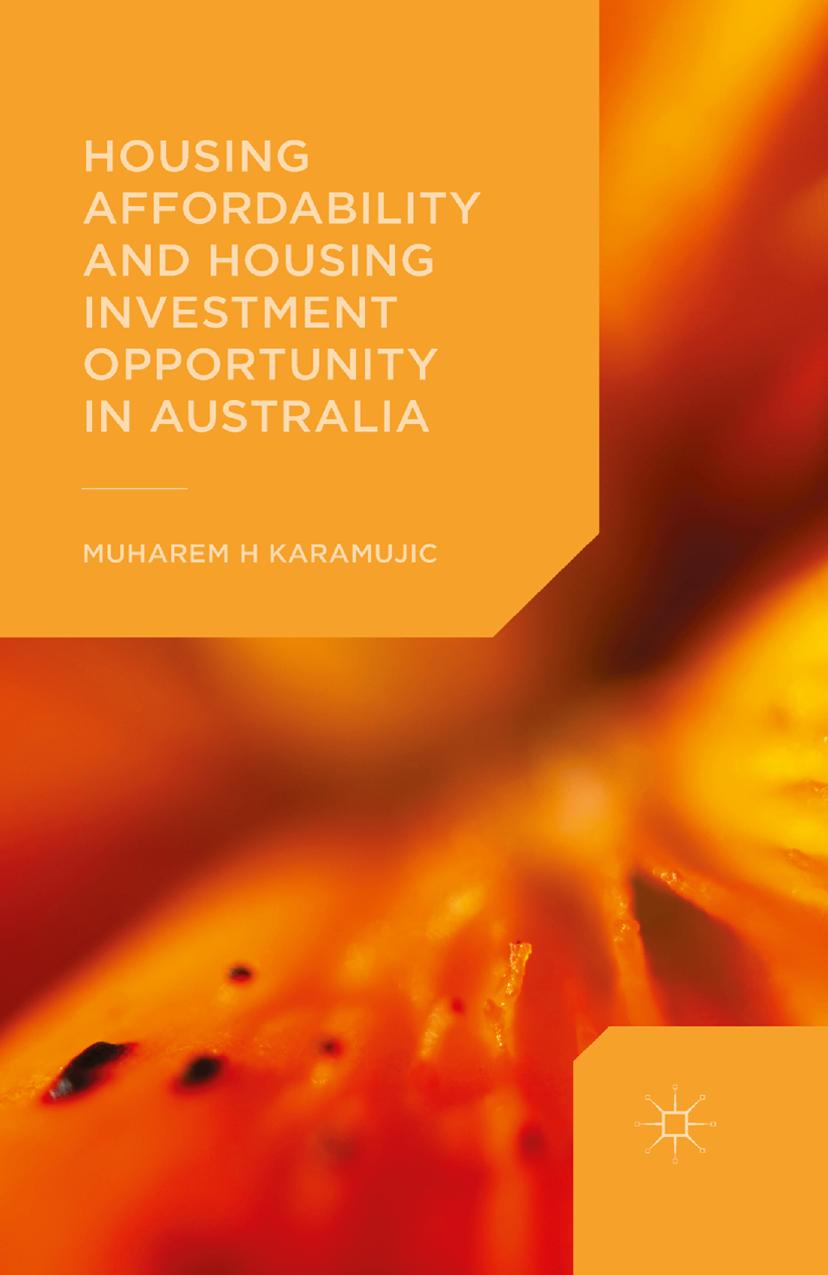 Housing Affordability and Housing Investment Opportunity in Australia by Muharem H. Karamujic (auth.)