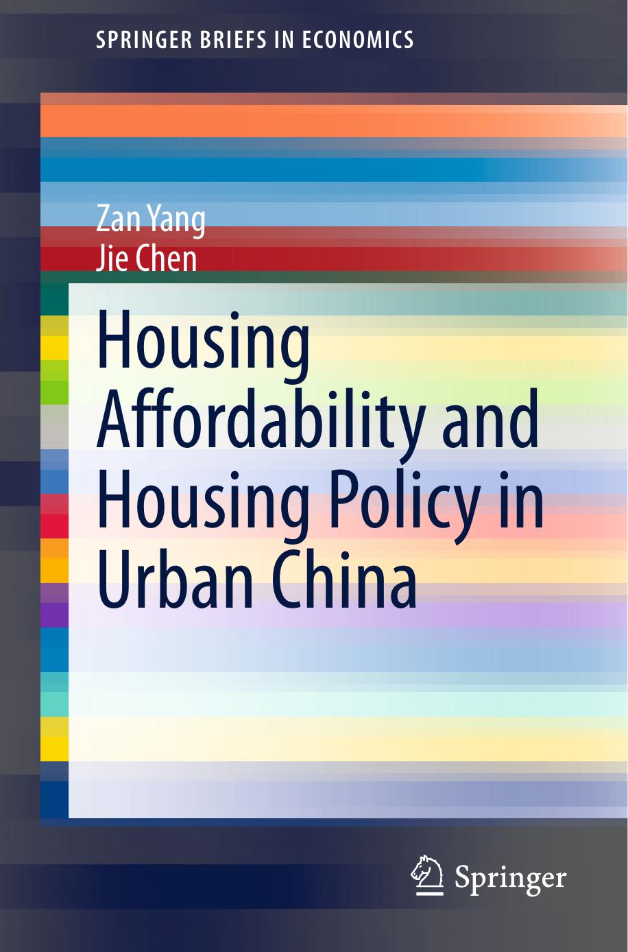 Housing Affordability and Housing Policy in Urban China by Zan Yang Jie Chen (auth.)