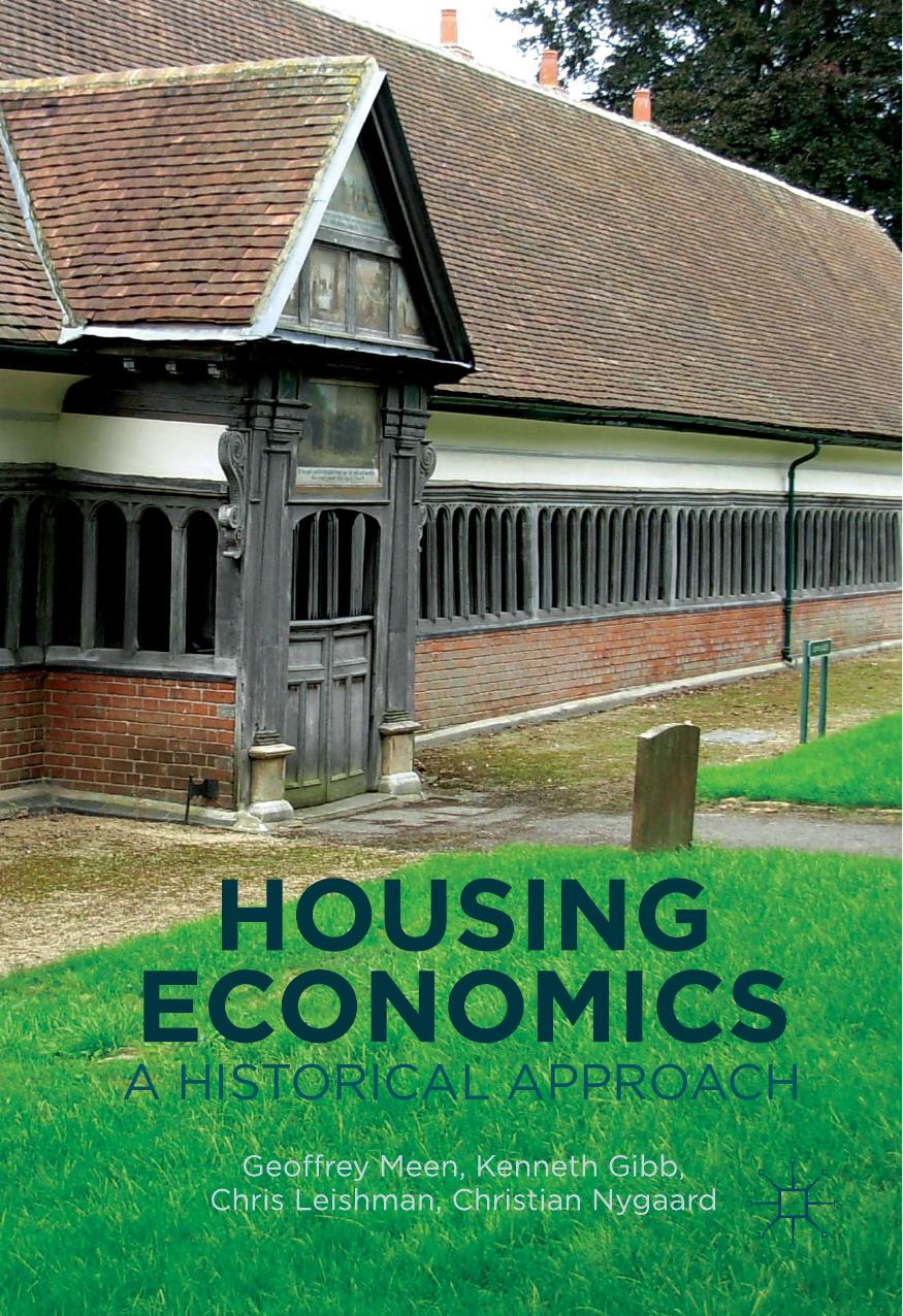 Housing Economics: A Historical Approach by Geoffrey Meen Kenneth Gibb Chris Leishman Christian A. Nygaard