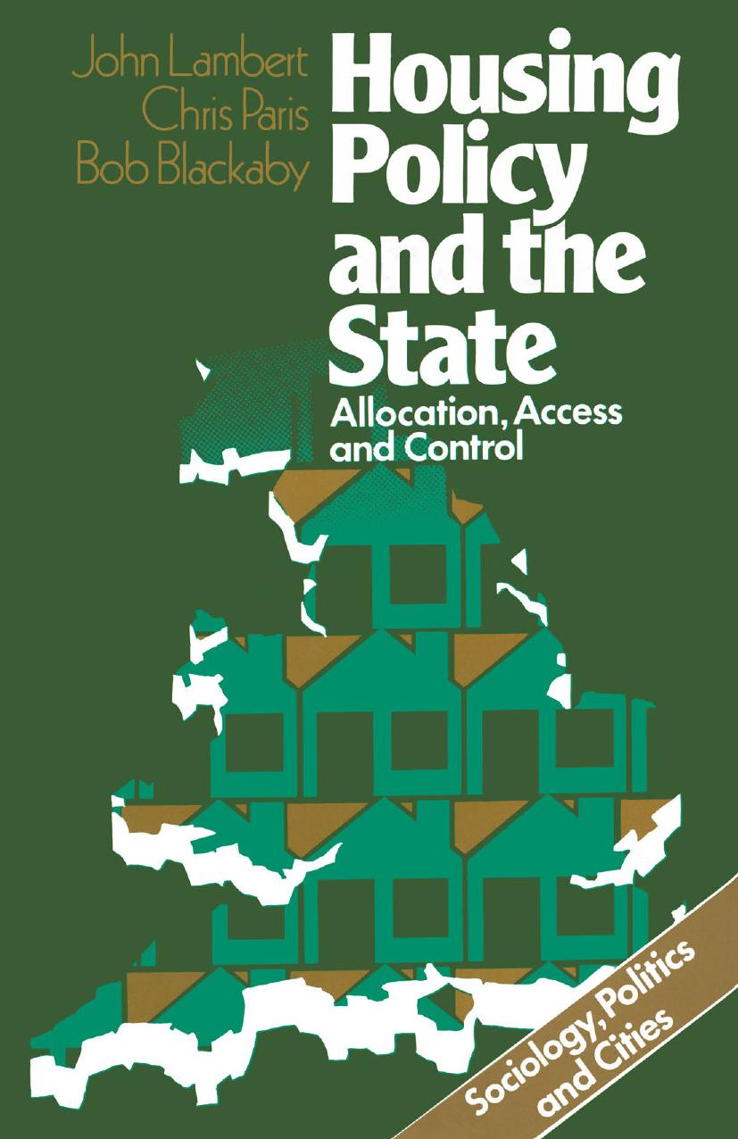Housing Policy and the State: Allocation, Access and Control by John Lambert Chris Paris Bob Blackaby (auth.)