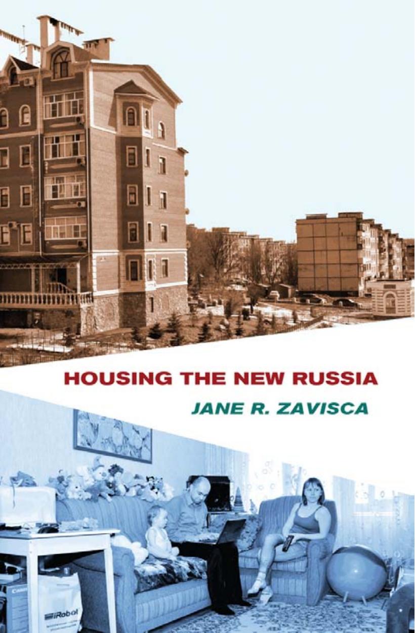 Housing the New Russia by by Jane R. Zavisca