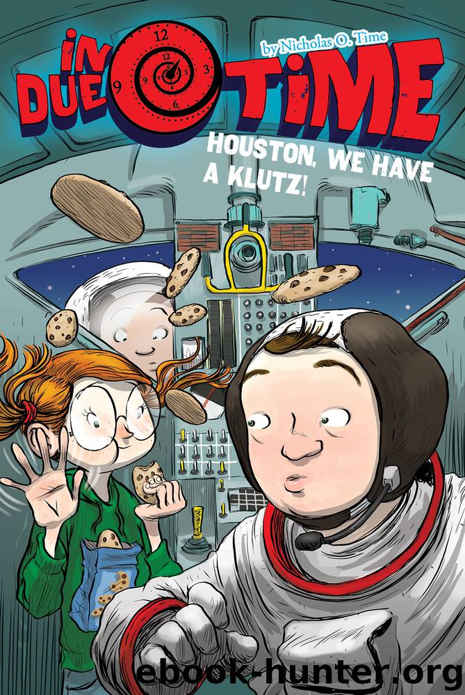 Houston, We Have a Klutz! by Nicholas O. Time
