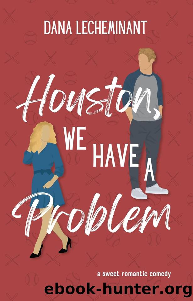 Houston, We Have a Problem by Dana LeCheminant