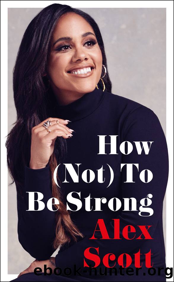 How (Not) to Be Strong by Alex Scott