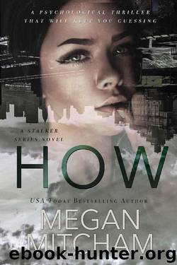 How (Stalker Series Book 3) by Megan Mitcham