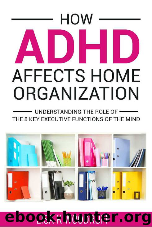 How ADHD Affects Home Organization by Woodruff Lisa