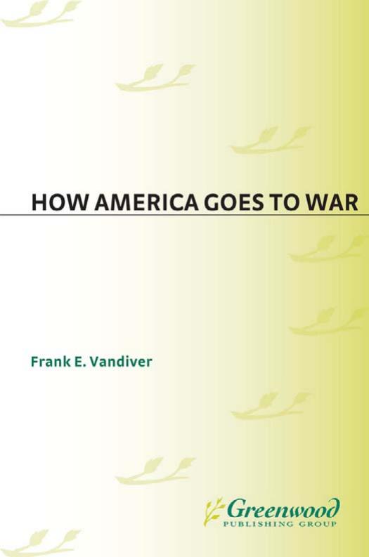 How America Goes to War (Modern Military Tradition) by Frank E. Vandiver