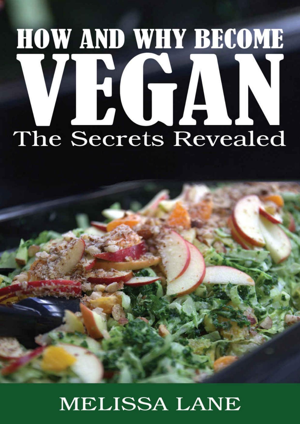 How And Why Become VEGAN: The Secrets Revealed by Lane Melissa