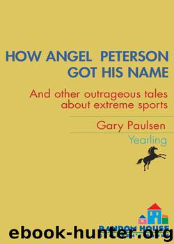 How Angel Peterson Got His Name by Gary Paulsen