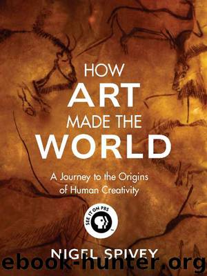 How Art Made the World by Nigel Spivey