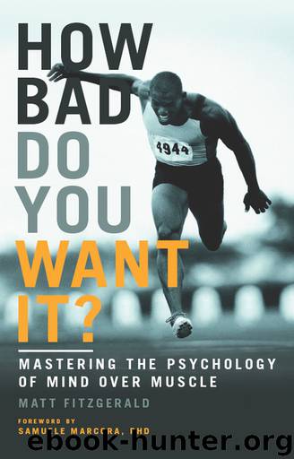 How Bad Do You Want It? by Matt Fitzgerald