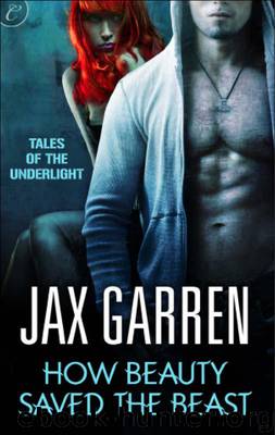 How Beauty Saved the Beast (Tales of the Underlight) by Garren Jax