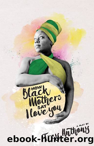 How Black Mothers Say I Love You by Trey Anthony