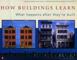 How Buildings Learn: What Happens After They’re Built by Stewart Brand