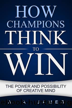 How Champions Think to Win by A. A. James