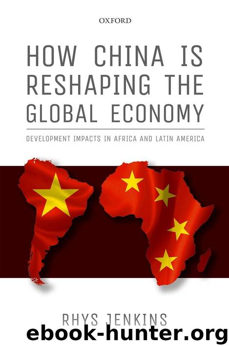 How China Is Reshaping the Global Economy by Jenkins Rhys;