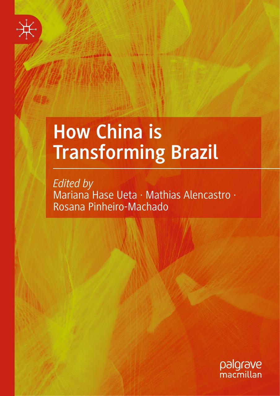 How China is Transforming Brazil by Mariana Hase Ueta Mathias Alencastro Rosana Pinheiro-Machado