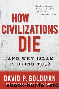 How Civilizations Die by David Goldman