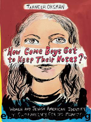 How Come Boys Get to Keep Their Noses? by Tahneer Oksman