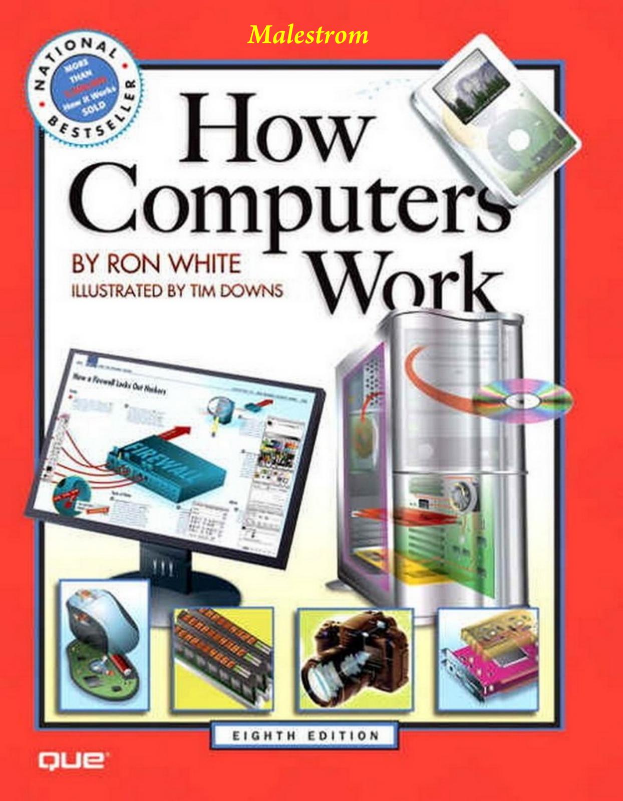 How Computers Work (8th Edition) by Malestrom