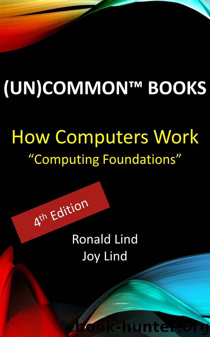 How Computers Work: Computing Foundations (Technology Series Book 1) by Ronald Lind & Joy Lind