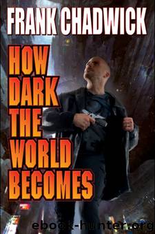 How Dark the World Becomes by Frank Chadwick