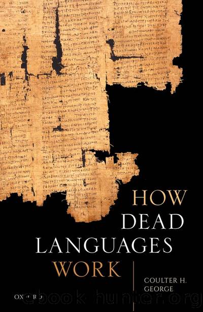 How Dead Languages Work by COULTER H. GEORGE